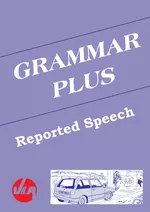 Grammar Plus Reported Speech - Intensive Einführung in das Thema und zahlreiche Übungsanlässe mit Lösungen - Englisch