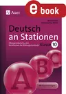 Deutsch an Stationen 10 - Übungsmaterial zu den Kernthemen der Bildungsstandards Klasse 10 - Deutsch
