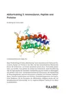 Abiturtraining 5: Aminosäuren, Peptide und Proteine - Niveau: Wiederholend, vertiefend - Chemie