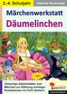 Märchenwerkstatt Däumelinchen (H.C. Andersen) - Arbeitsblätter zur Stärkung wichtiger Kompetenzen im Fach Deutsch - Deutsch