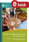Rituale im Religionsunterricht der Grundschule - Tipps & Ideen für strukturierte Religionsstunden und für die Feste im Kirchenjahr - Religion