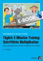 Täglich 5 Minuten Training: Schriftliche Multiplikation - Kurze Übungseinheiten für den Unterricht und zu Hause - Mathematik