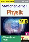 Stationenlernen Physik - Wärmelehre und Optik - Sekundarstufe  / Klasse 9-10  - Physik