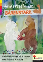 Anderssein ist bärenstark - Eine Geschichte ab 8 Jahren - Deutsch