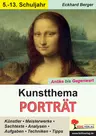 Kunstthema Porträt - Antike bis Gegenwart - Künstler, Meisterwerke, Sachtexte, Techniken u.v.m. - Kunst/Werken