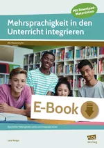 Mehrsprachigkeit in den Unterricht integrieren - Sprachliche Heterogenität nutzen und kooperativ lernen - Deutsch