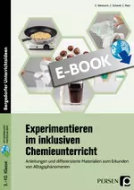 Experimentieren im inklusiven Chemieunterricht - Anleitungen und differenzierte Materialien zum Erkunden von Alltagsphänomenen - Chemie