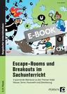 Escape Rooms und Breakouts im Sachunterricht - 5 spannende Abenteuer zu den Themen Wald, Wasser, Sinne, Feuerwehr und Orientierung - Sachunterricht