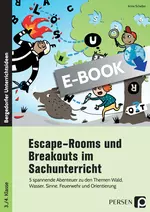 Escape-Rooms und Breakouts im Sachunterricht - 5 spannende Abenteuer zu den Themen Wald, Wasser, Sinne, Feuerwehr und Orientierung - Sachunterricht