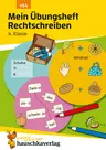 Mein Übungsheft Rechtschreiben - 4. Klasse - Intensives Rechtschreibtraining - Deutsch