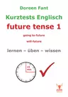 Kurztests Englisch - future tense 1 - 19 kurze Tests Sekundarstufe Englisch - Englisch