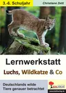 Lernwerkstatt Luchs, Wildkatze & Co. - Deutschlands wilde Tiere genauer betrachtet - Sachunterricht