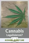 Cannabis - Pro und Contra Legalisierung - Das Gesetz ist verabschiedet, aber die Diskussionen gehen weiter. - Sowi/Politik