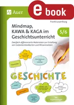 Mindmap, KAWA, KAGA im Geschichtsunterricht 5-6 - Zweifach-differenzierte Materialien zur Erstellung von Gedankenlandkarten und Wissensnetzen - Geschichte