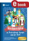 Weihnachten in Deutschland, Europa und der Welt - Kreative fächerübergreifende Materialien zu Weihnachtsbräuchen hier und anderswo - Fachübergreifend
