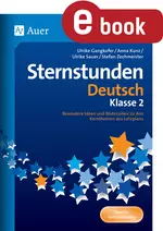 Sternstunden Deutsch 2. Klasse - Besondere Ideen und Materialien zu den Kernthemen der Klasse 2 - Deutsch