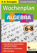 Wochenplan Algebra / Klasse 6-8 - Mit Lösungen - Mathematik