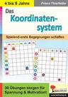 Das Koordinatensystem - Spielend erste Begegnungen schaffen - 30 Übungen sorgen für Motivation & Spannung - Mathematik