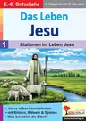 Das Leben Jesu: Stationen im Leben Jes - Jesus näher kennenlernen - Religion