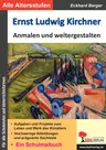 Ernst Ludwig Kirchner ... anmalen und weitergestalten - Ein Schulmalbuch - Kunst/Werken