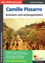 Camille Pissarro ... anmalen und weitergestalten - Ein Schulmalbuch - Kunst/Werken
