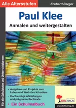 Paul Klee ... anmalen und weitergestalten - Ein Schulmalbuch - Kunst/Werken