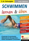 Schwimmen lernen & üben - Sofort umsetzbare Lernschritte - Sport