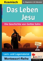 Das Leben Jesu: Die Geschichte Gottes Sohns - Lern- und Lesematerial - Religion