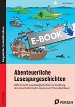 Abenteuerliche Lesespurgeschichten - Differenzierte Leserätselgeschichten zur Förderung des sinnentnehmenden Lesens zum Thema Abenteuer - Deutsch