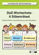 DaF- / DaZ-Wortschatz: 6 Silbenrätsel - Einfache Wörter in der Mehrzahl aus sechs Wortfeldern:Tiere, Ernährung, Zuhause, Schule, Kleidung, Körper - DaF/DaZ