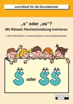 S oder ss? - Mit Rätseln Rechtschreibung trainieren - 5 Wort-Bild-Rätsel in unterschiedlichen Schwierigkeitsgraden - Deutsch
