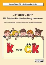 K oder ck? - Mit Rätseln Rechtschreibung trainieren - 5 Wort-Bild-Rätsel in unterschiedlichen Schwierigkeitsgraden - Deutsch