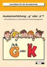 Auslautverhärtung: g oder k? - 6 Wort-Bild-Rätsel in unterschiedlichen Schwierigkeitsgraden - Deutsch