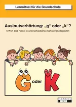 Auslautverhärtung: g oder k? - 6 Wort-Bild-Rätsel in unterschiedlichen Schwierigkeitsgraden - Deutsch