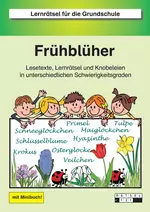 Frühblüher - Lernrätsel für den Sachunterricht - Lesetexte, Lernrätsel und Knobeleien in unterschiedlichen Schwierigkeitsgraden - Sachunterricht