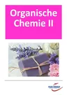 Organische Chemie II (mit Gefährdungshinweisen) - Veränderbare Word-Dateien, die Ihren Unterricht individualisieren! - Chemie
