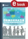 Demokratie in der digitalen Welt mit Generation Z - Wie Sie Ihre SchülerInnen zu Medienmündigkeit führen - Sowi/Politik