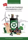 ÖHA! "Was hat mein Smartphone mit Umweltschutz zu tun?" (Sekundarstufe) - Lernmaterialien zu Digitalisierung, Ökologie und Medienbildung - Sowi/Politik