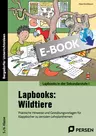 Lapbook: Wildtiere - 5./6. Klasse - Praktische Hinweise und Gestaltungsvorlagen für Klappbücher zu zentralen Lehrplanthemen - Biologie
