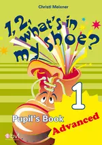 1,2, What's in my Shoe? - Pupil's Book 1 - Advanced - Für Schülerinnen und Schüler in Klasse 1 - Englisch