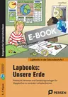Lapbook: Unsere Erde - 5.-7. Klasse - Praktische Hinweise und Gestaltungsvorlagen für Klappbücher zu zentralen Lehrplanthemen - Erdkunde/Geografie