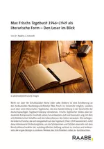 Max Frischs Tagebuch 1946-1949 als literarische Form - Den Leser im Blick - Deutsch