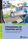 Präsentationen mit PowerPoint & Co. - Grundlagen im Unterricht einfach vermitteln und kreative Schülerergebnisse erzielen - Informatik