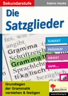 Die Satzglieder / Sekundarstufe - Grundlagen der Grammatik verstehen & festigen  - Deutsch