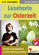 Lesetexte zur Osterzeit - Texte & Aufgaben in drei Niveaustufen - Deutsch