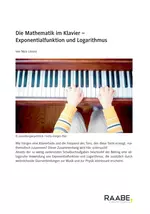 Die Mathematik im Klavier - Exponentialfunktion und Logarithmus - Mathematik