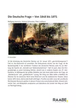 Die Deutsche Frage - Von 1848 bis 1871 - Der Weg von 1848 zur Reichsgründung - Geschichte