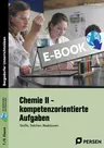 Chemie II - kompetenzorientierte Aufgaben - Stoffe, Teilchen, Reaktionen - Chemie