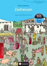 DaF / DaZ Themenheft 6 Sekundarstufe 1: Zeitreisen (inklusive 4 Wimmelbilder) - Genial! Deutsch DaF / DaZ  - DaF/DaZ