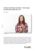 Keine Angst vor dem leeren Blatt - Kreative Geschichten schreiben - Deutsch